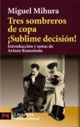 tres sombreros de copa; ¡sublime decision!-miguel mihura-9788420640815 tres sombreros de copa; ¡sublime decision!-miguel mihura-9788420640815