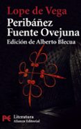 peribañez; fuente ovejuna-felix lope de vega-9788420655215 peribañez; fuente ovejuna-felix lope de vega-9788420655215