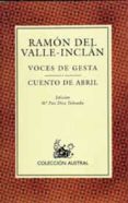 voces de gesta; cuento de abril (6ª ed.)-ramon maria del valle inclan-9788423974115 voces de gesta; cuento de abril (6ª ed.)-ramon maria del valle inclan-9788423974115