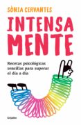 intensa-mente: recetas psicologicas sencillas para superar el dia a dia-sonia cervantes-9788425356315 intensa-mente: recetas psicologicas sencillas para superar el dia a dia-sonia cervantes-9788425356315