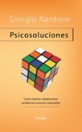 psicosoluciones: como resolver rapidamente problemas humanos comp licados-giorgio nardone-9788425421815 psicosoluciones: como resolver rapidamente problemas humanos comp licados-giorgio nardone-9788425421815