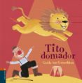 tito domador-guido van genechten-9788426362315 tito domador-guido van genechten-9788426362315