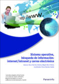 sistema operativo, busqueda de informacion: internet/ intranet y correo electronico-oscar sanchez estella-9788428332415 sistema operativo, busqueda de informacion: internet/ intranet y correo electronico-oscar sanchez estella-9788428332415