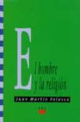 el hombre y la religion-juan martin velasco-9788428816915 el hombre y la religion-juan martin velasco-9788428816915