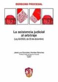 la asistencia judicial al arbitraje-jose luis gonzalez-montes sanchez-9788429015515 la asistencia judicial al arbitraje-jose luis gonzalez-montes sanchez-9788429015515