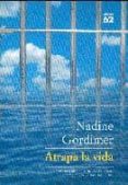 atrapa la vida-nadine gordimer-9788429758115 atrapa la vida-nadine gordimer-9788429758115