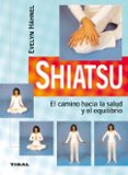 shiatsu: el camino hacia la salud y el equilibrio-9788430540815 shiatsu: el camino hacia la salud y el equilibrio-9788430540815
