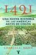 1491: una nueva historia de las americas antes de colon-charles c. mann-9788430606115 1491: una nueva historia de las americas antes de colon-charles c. mann-9788430606115