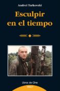 esculpir en el tiempo-andrei tarkovski-9788432127915 esculpir en el tiempo-andrei tarkovski-9788432127915