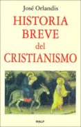 historia breve del cristianismo-jose orlandis-9788432131615 historia breve del cristianismo-jose orlandis-9788432131615