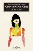 lo raro es vivir-carmen martin gaite-9788433966315 lo raro es vivir-carmen martin gaite-9788433966315