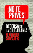 ¡no te prives!: defensa de la ciudadania-fernando savater-9788434418615 ¡no te prives!: defensa de la ciudadania-fernando savater-9788434418615