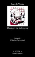 dialogo de la lengua (4ª ed.)-juan de valdes-9788437603315 dialogo de la lengua (4ª ed.)-juan de valdes-9788437603315