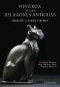 historia de las religiones antiguas: oriente, grecia y roma-jose maria blazquez-santiago montero-9788437628615 historia de las religiones antiguas: oriente, grecia y roma-jose maria blazquez-santiago montero-9788437628615
