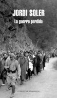 la guerra perdida-jordi soler-9788439723615 la guerra perdida-jordi soler-9788439723615