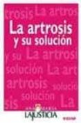 la artrosis y su solucion-ana maria lajusticia bergasa-9788441413115 la artrosis y su solucion-ana maria lajusticia bergasa-9788441413115