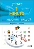 ¿tienes 1 minuto al dia para mejorar tu salud?-alejandro lorente-9788441427815 ¿tienes 1 minuto al dia para mejorar tu salud?-alejandro lorente-9788441427815