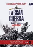 la gran guerra: grandeza y dolor en las trincheras-carlos canales-miguel del rey-9788441433915 la gran guerra: grandeza y dolor en las trincheras-carlos canales-miguel del rey-9788441433915