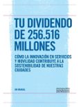 tu dividendo de 256.516 millones: como la innovacion en servicios y movilidad contribuye a la sostenibilidad de nuestras ciudades-aida esteban millat-sascha haselmayer-jakob h. rasmussen-9788447534715 tu dividendo de 256.516 millones: como la innovacion en servicios y movilidad contribuye a la sostenibilidad de nuestras ciudades-aida esteban millat-sascha haselmayer-jakob h. rasmussen-9788447534715