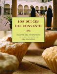 los dulces del convento: recetas del monasterio de nuestra señora del socorro-9788448047115 los dulces del convento: recetas del monasterio de nuestra señora del socorro-9788448047115