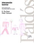 intervencion familiar: guia practica para los profesionales de la salud-k. eia asen-peter tomsom-9788449303715 intervencion familiar: guia practica para los profesionales de la salud-k. eia asen-peter tomsom-9788449303715