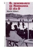 el desembarco de normandia: el dia d-martin gilbert-9788449317415 el desembarco de normandia: el dia d-martin gilbert-9788449317415
