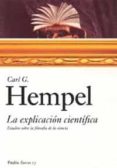 la explicacion cientifica: estudios sobre la filosofia de la cien cia-carl g. hempel-9788449318115 la explicacion cientifica: estudios sobre la filosofia de la cien cia-carl g. hempel-9788449318115