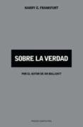 sobre la verdad-harry g. frankfurt-9788449319815 sobre la verdad-harry g. frankfurt-9788449319815