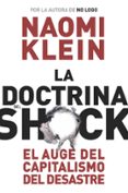 la doctrina del shock: el auge del capitalismo del desastre-naomi klein-9788449320415 la doctrina del shock: el auge del capitalismo del desastre-naomi klein-9788449320415