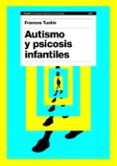 autismo y psicosis infantiles-frances tustin-9788449323515 autismo y psicosis infantiles-frances tustin-9788449323515