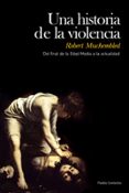 (pe) una historia de la violencia: del final de la edad media a la actualidad-robert muchembled-9788449324215 (pe) una historia de la violencia: del final de la edad media a la actualidad-robert muchembled-9788449324215