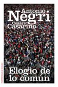 elogio de lo comun: conversaciones sobre filosofia y politica-antonio negri-cesare casarino-9788449326615 elogio de lo comun: conversaciones sobre filosofia y politica-antonio negri-cesare casarino-9788449326615