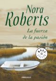 la fuerza de la pasión (ebook)-nora roberts-9788466339315 la fuerza de la pasión (ebook)-nora roberts-9788466339315