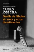 gavilla de fabulas sin amor y otros divertimentos-camilo jose cela-9788466342315 gavilla de fabulas sin amor y otros divertimentos-camilo jose cela-9788466342315