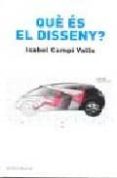 que es el disseny?-isabel campi i valls-9788466407915 que es el disseny?-isabel campi i valls-9788466407915