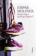 de que fuges, qui et persegueix?-empar moliner-9788466422215 de que fuges, qui et persegueix?-empar moliner-9788466422215