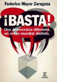 (pe) ¡basta!-federico mayor zaragoza-9788467009415 (pe) ¡basta!-federico mayor zaragoza-9788467009415