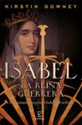 isabel, la reina guerrera-kirstin downey-9788467049015 isabel, la reina guerrera-kirstin downey-9788467049015