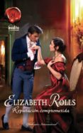 reputación comprometida (ebook)-elizabeth rolls-9788467185515 reputación comprometida (ebook)-elizabeth rolls-9788467185515