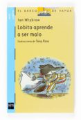 lobito aprende a ser malo-ian whybrow-9788467509915 lobito aprende a ser malo-ian whybrow-9788467509915