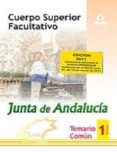 cuerpo superior facultativo de la junta de andalucia. temario com un. volumen i-9788467658415 cuerpo superior facultativo de la junta de andalucia. temario com un. volumen i-9788467658415