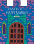 castillo de fantasmas (castillos encantados)-9788467700015 castillo de fantasmas (castillos encantados)-9788467700015