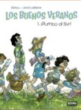 los buenos veranos 1: ¡rumbo al sur!-jordi lafebre-9788467922615 los buenos veranos 1: ¡rumbo al sur!-jordi lafebre-9788467922615