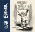 will eisner: maestro de la novela grafica-paul levitz-9788467926415 will eisner: maestro de la novela grafica-paul levitz-9788467926415