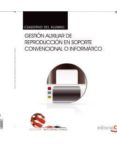 cuaderno del alumno. gestión auxiliar de reproducción en soporte convencional o informático. edición internacional-9788468159515 cuaderno del alumno. gestión auxiliar de reproducción en soporte convencional o informático. edición internacional-9788468159515