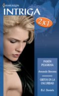 pasión peligrosa - gritos en la oscuridad (ebook)-amanda stevens-b. j. daniels-9788468721415 pasión peligrosa - gritos en la oscuridad (ebook)-amanda stevens-b. j. daniels-9788468721415
