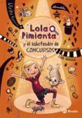 lola pimienta, 3. lola y el saboteador de concursos-ulrike rylance-9788469620915 lola pimienta, 3. lola y el saboteador de concursos-ulrike rylance-9788469620915