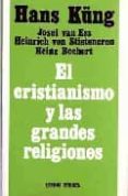 el cristianismo y las grandes religiones-hans kung-9788470574115 el cristianismo y las grandes religiones-hans kung-9788470574115