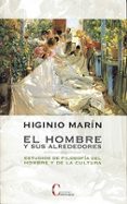 el hombre y sus alrededores: estudios de filosofia del hombre y d e la cultura-higinio marin-9788470575815 el hombre y sus alrededores: estudios de filosofia del hombre y d e la cultura-higinio marin-9788470575815