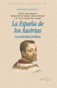 la españa de los austrias: la actividad politica-manuel herrero sanchez-alfredo alvar ezquerra-9788470904615 la españa de los austrias: la actividad politica-manuel herrero sanchez-alfredo alvar ezquerra-9788470904615